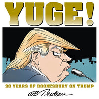 Yuge!: 30 Years of Doonesbury on Trump